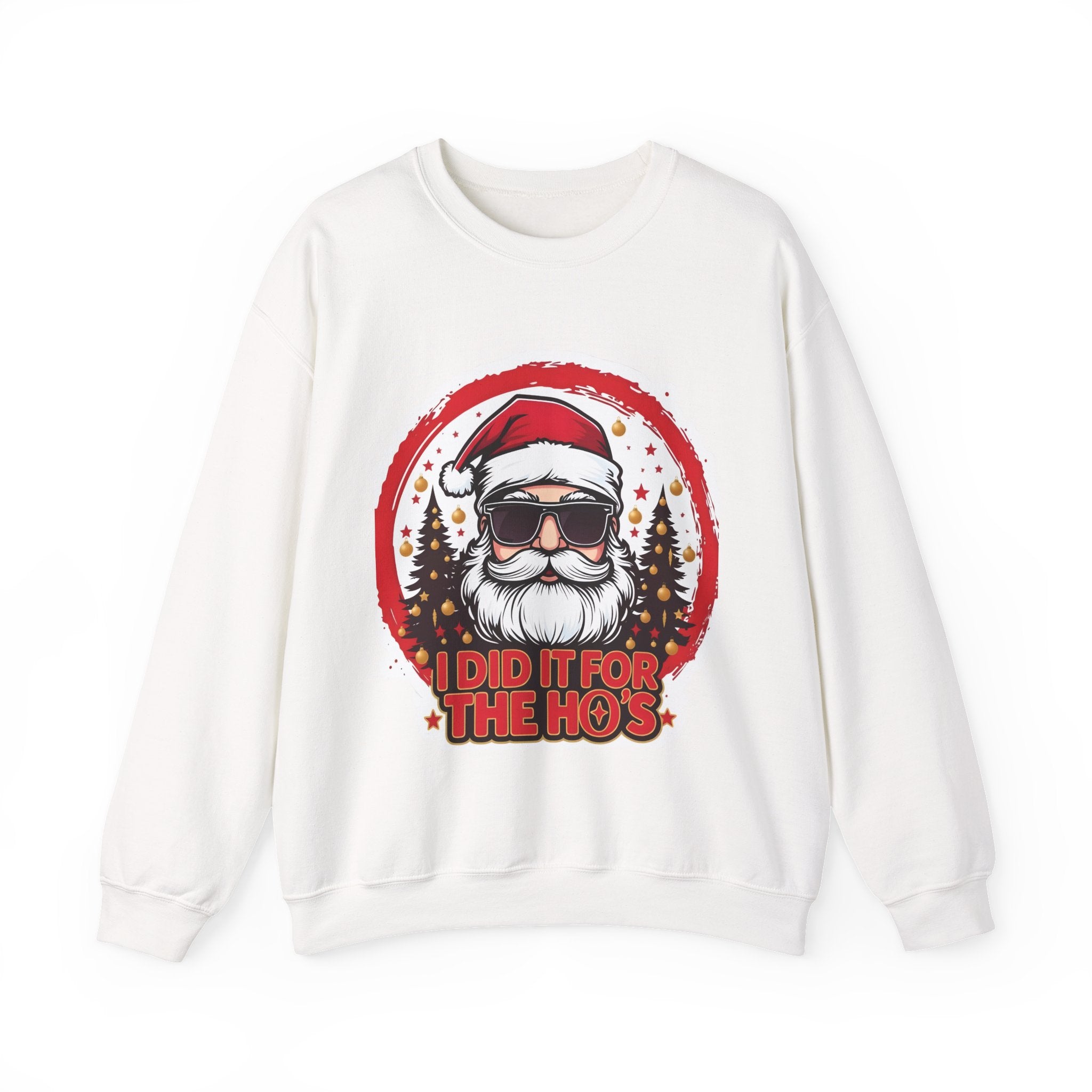 Santa with Sunglasses “I Did It For The Ho’s” Crewneck Sweatshirt