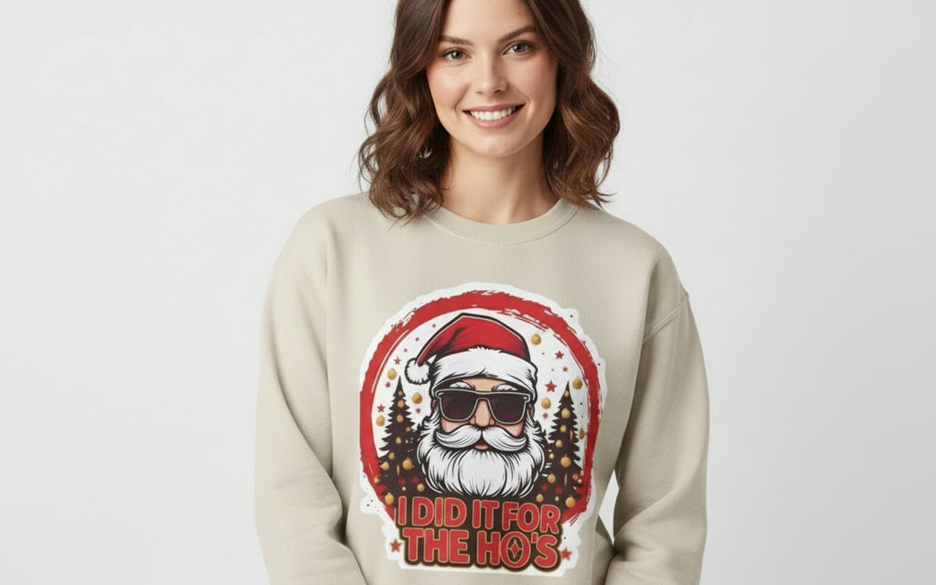 Santa with Sunglasses “I Did It For The Ho’s” Crewneck Sweatshirt