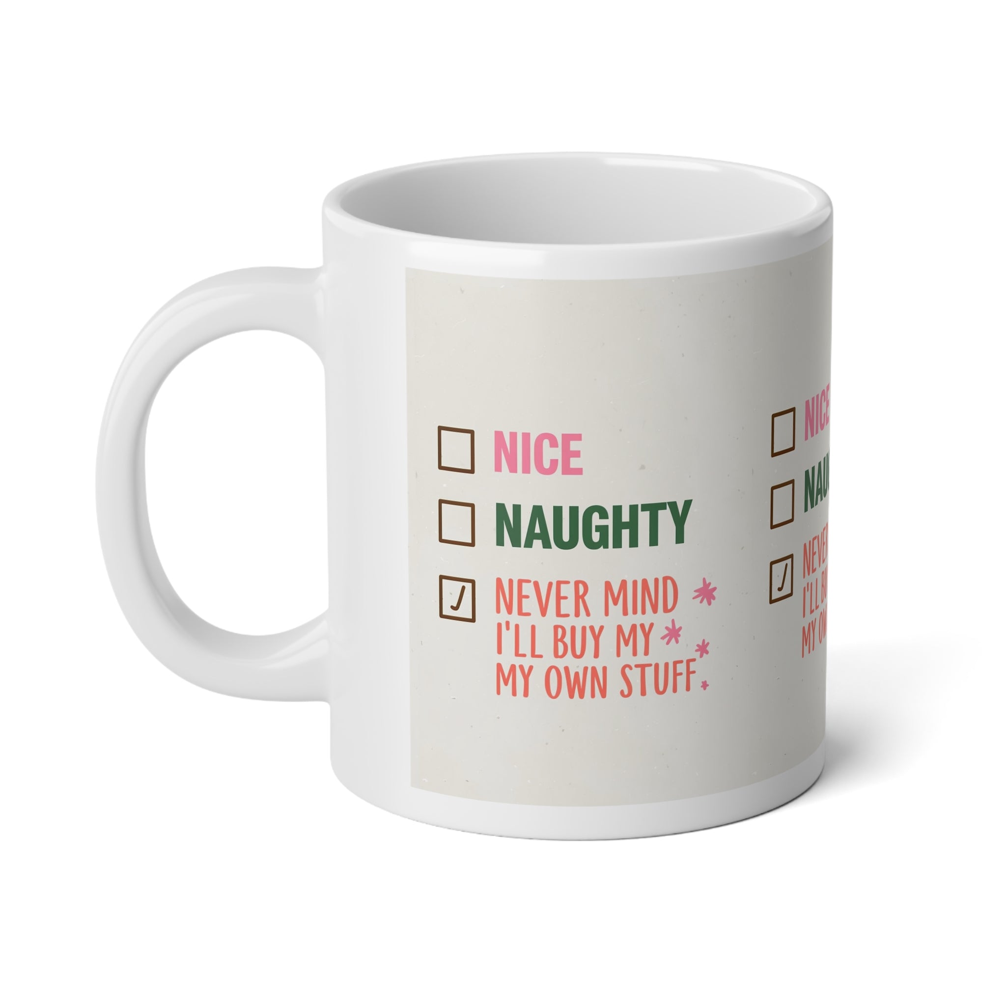 Holiday Mug "Never Mind I'll Buy My Own Stuff"